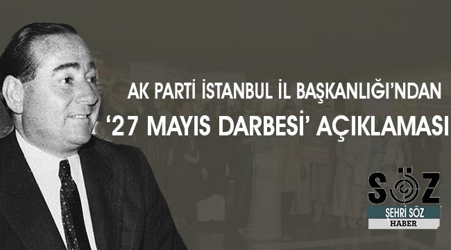 Ak Parti İstanbul İl Başkanlığı'ndan 27 Mayıs Darbesiyle ilgili açıklama