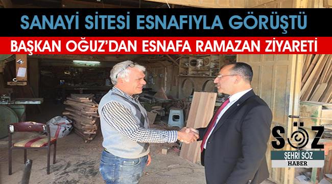 Başkan Oğuz'dan Esnafa Ramazan ziyareti