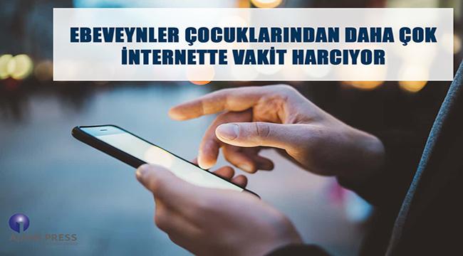 Ebeveynler Çocuklarından daha çok internette vakit harcıyor
