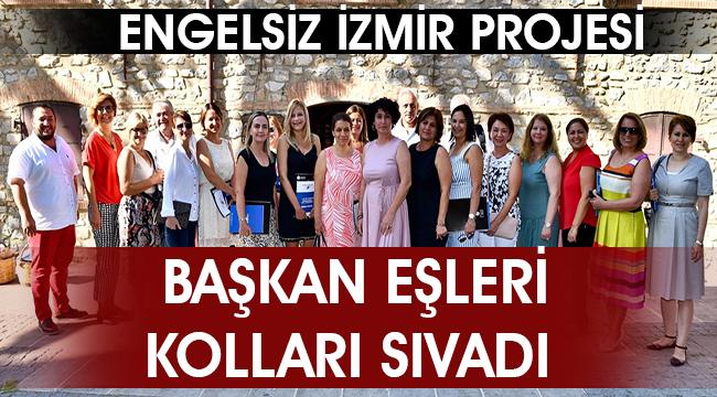Başkan eşlerinin gündemi "engelsiz" İzmir