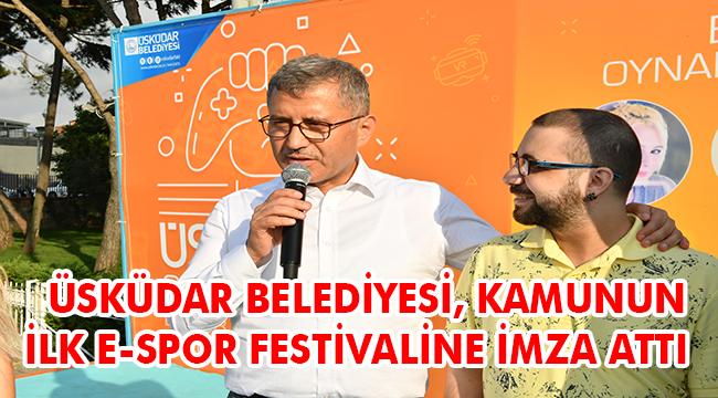 “Üsküdar’da, Üsküdar E-Spor Takımı kuracağız”