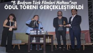 "9. Bodrum Türk Filmleri Haftası"nın Ödül Töreni Gerçekleşti.
