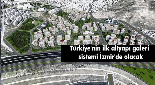Türkiye'nin ilk altyapı galeri sistemi İzmir'de olacak