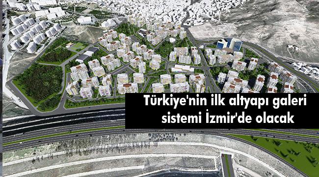 Türkiye&#039;nin ilk altyapı galeri sistemi İzmir&#039;de olacak
