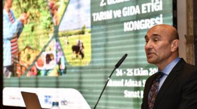 Başkan Soyer: "Gıdada etik ilkeler, hukuk ile ete kemiğe büründürülmeli"