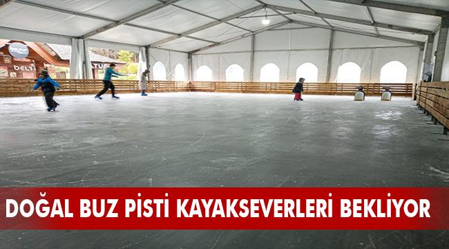 KEMERBURGAZ DOĞAL BUZ PİSTİ, KAYAKSEVERLERİ BEKLİYOR