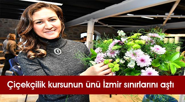 Çiçekçilik kursunun ünü İzmir sınırlarını aştı