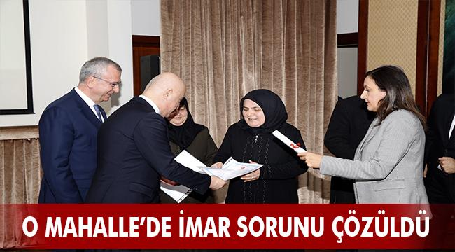 YAYLA MAHALLESİ’NİN TAPU BELGELERİ DAĞITILDI