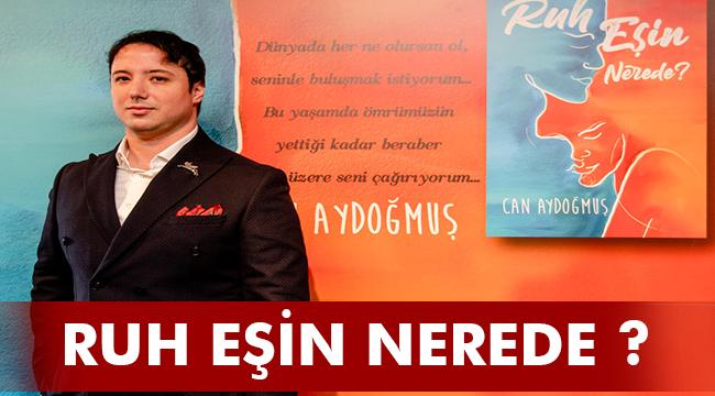 CAN AYDOĞMUŞ YENİ KİTABI “RUH EŞİN NEREDE?”Yİ ÖZEL BİR DAVETLE KUTLADI