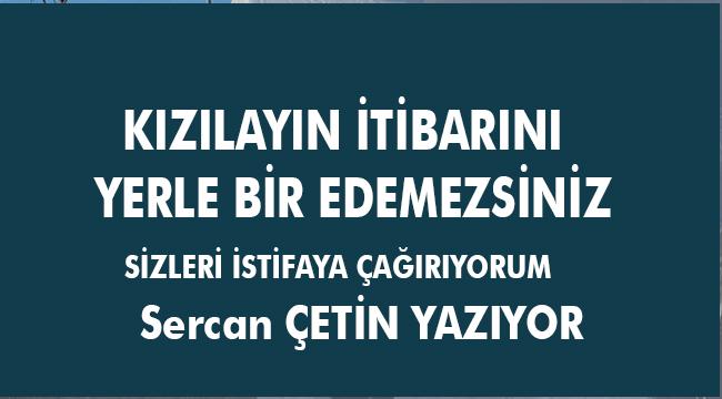 Kızılayın itibarını yerle bir edemezsiniz