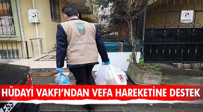 HÜDAYİ VAKFI’NDAN VEFA HAREKETİNE DESTEK