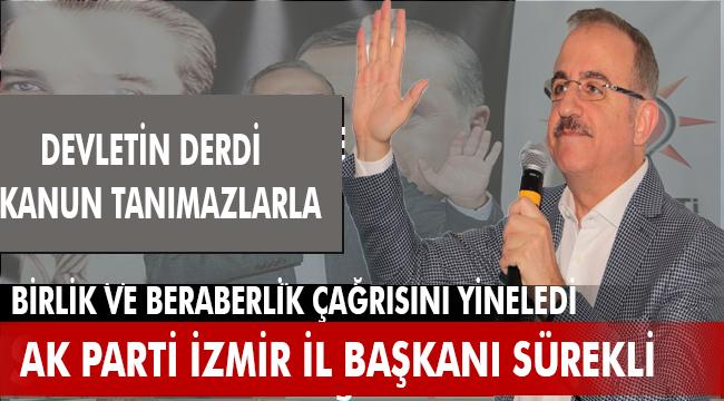 AK Parti İzmir İl Başkanı Kerem Ali Sürekli, &quot;Çatışmanın kimseye faydası yok!&quot;