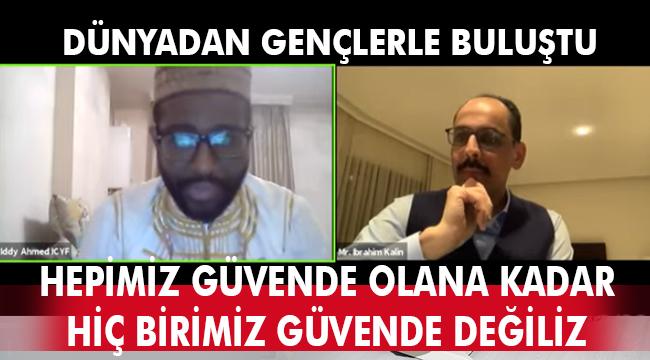 Cumhurbaşkanlığı Sözcüsü İbrahim Kalın Dünyadan gençlerle bir araya geldi