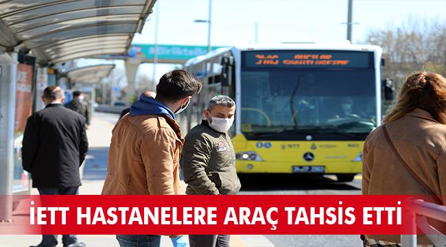 İETT HASTANELERE ARAÇ TAHSİS ETTİ, 4.767 SEFER DÜZENLEDİ