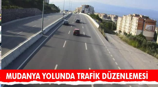 MUDANYA YOLUNDA TRAFİK DÜZENLEMESİ