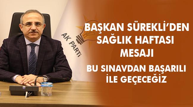Sürekli;  “En büyük gücümüz, sağlık alt yapımız ve çalışanlarımız”
