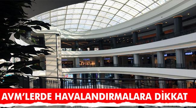 AVM LERDE HAVALANDIRMA TEHLİKESİ! HAVALANDIRMALAR VİRÜSÜ TAŞIYABİLİR