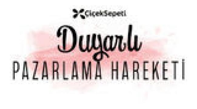 ÇiçekSepeti, Başlattığı “Duyarlı Pazarlama Hareketi” ile Tüm Markaları Özel Günlerde Duyarlı Olmaya Davet Ediyor