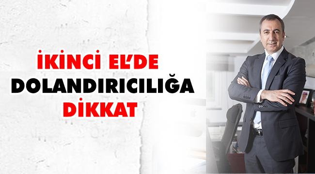 “Araç satın alırken aracı görmeden kaparo vermeyin”