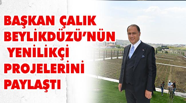 ÇALIK: BEYLİKDÜZÜ TÜM DÜNYADA SEMBOL OLDU