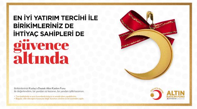 Kızılay’a Destek Altın Katılım Fonu kurulduğundan bugüne yüzde 60 kazanç sağladı