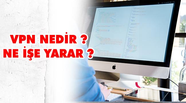 VPN ile ilgili tüm bilinmeyenler