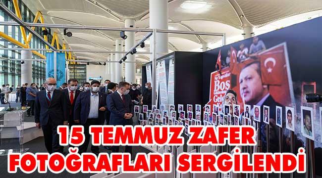 ‘15 Temmuz Zafer Fotoğrafları’ İstanbul Havalimanı’nda Sergileniyor