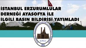 İstanbul Erzurumlular Derneği'nden Ayasofya açıklaması