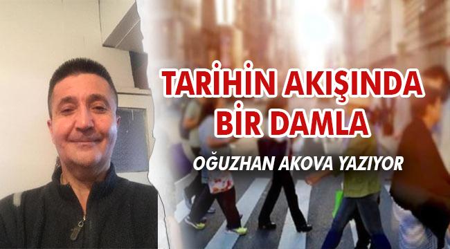 TARİHİN AKIŞINDA BİR DAMLA