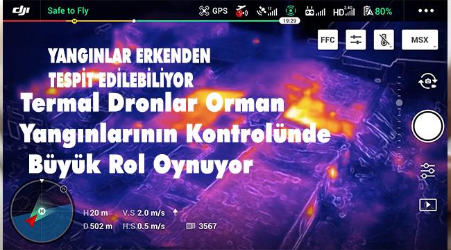 Yangınla Mücadelede Dronlar Olmazsa Olmaz Araçlar Haline Geldi