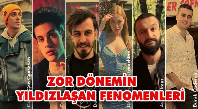 Zor Dönemin Yıldızlaşan Fenomenleri Kimler?