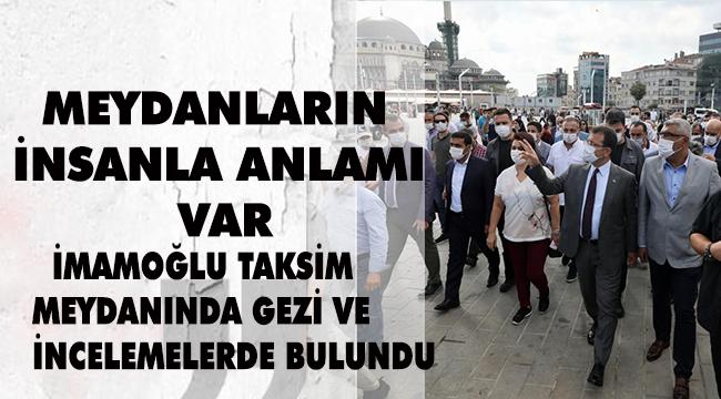 İMAMOĞLU: “MEYDANLARIN İNSANLA ANLAMI VAR”