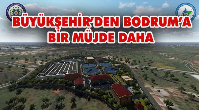 110 Milyon TL Yatırımla Bodrum’a en büyük Atıksu Arıtma Tesisi