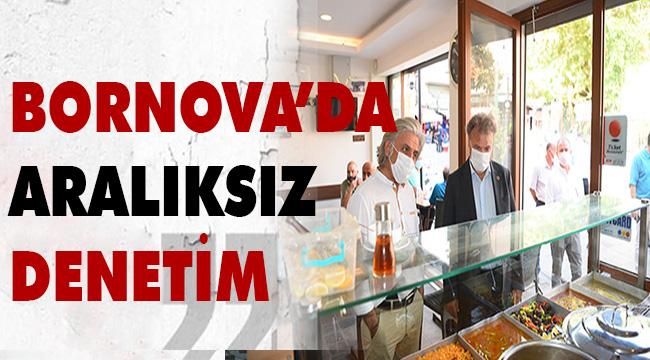 Bornova’da Koronavirüs denetimleri sürüyor