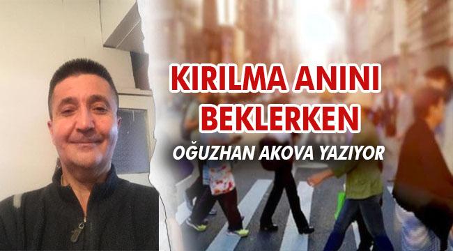 KIRILMA ANINI BEKLERKEN