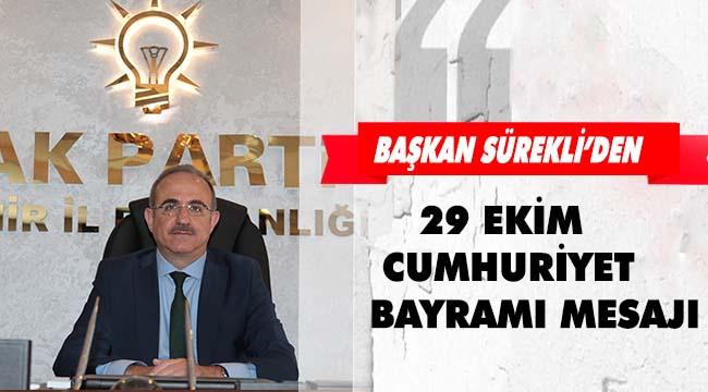 AK Parti İzmir İl Başkanı Sürekli'den 29 Ekim Cumhuriyet Bayramı kutlama mesajı