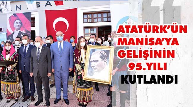 Büyük Önderin Manisa’ya Gelişinin 95. Yılı