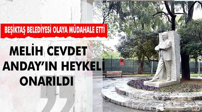 BEŞİKTAŞ BELEDİYESİ YAKILAN MELİH CEVDET ANDAY’IN HEYKELİNİ YENİLEDİ