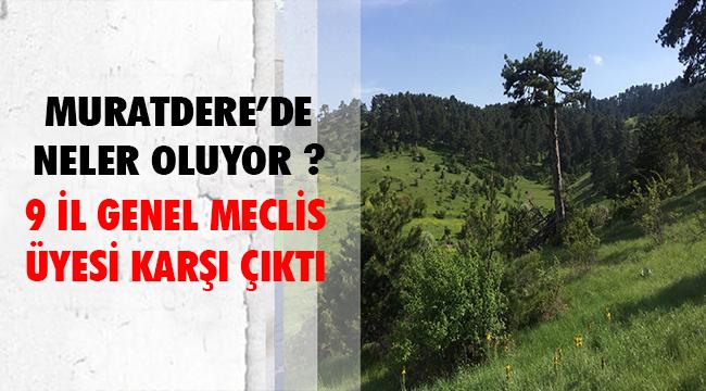BİLECİK İL GENEL MECLİSİ'NİN VİCDANLI ÜYELERİ MURATDERE'DE ORMAN KATLİAMINA KARŞI ÇIKIYOR