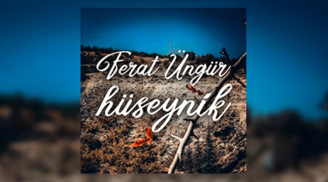 Ferat Üngür’den Enfes Bir Türkü Yorumu; ‘Hüseynik’
