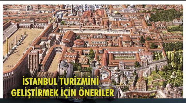 “İstanbul turizmini geliştirmek için ev ödevimiz var”