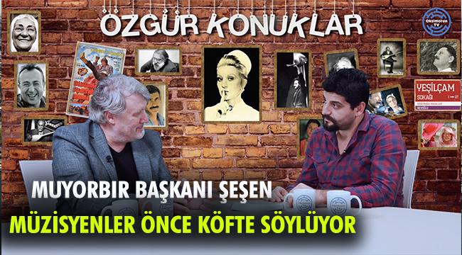 MÜYORBİR YK Başkanı Burhan Şeşen: ''Sanatçının fiyatı olmaz''