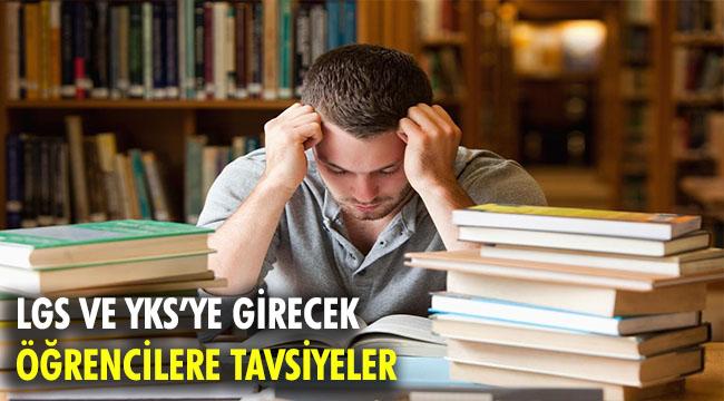 UZMANINDAN LGS VE YKS’YE GİRECEK ÖĞRENCİLERE TAVSİYELER