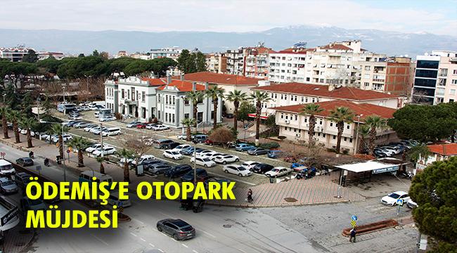 Ödemiş’e otopark müjdesi