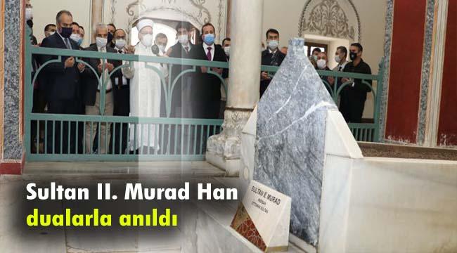 2. Murad Han, vefatının 570. yılında düzenlenen programla anıldı