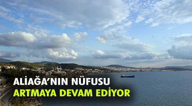 Aliağa’nın Nüfusu 100 Bini Geçti