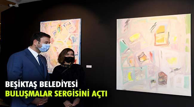 BEŞİKTAŞ’TAKİ SANATÇILAR ‘BULUŞMALAR’ SERGİSİ’NDE BİR ARAYA GELDİ