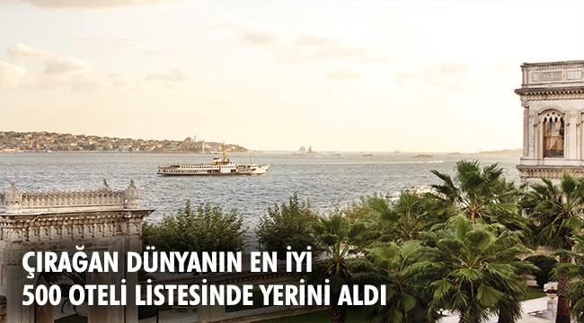 Çırağan Palace Kempinski, Travel + Leisure Dergisinin “Dünyanın En İyi 500 Oteli” Listesinde!