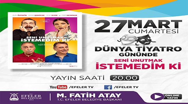 EFELER’DEN 27 MART’A ÖZEL TİYATRO ŞÖLENİ