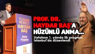 Prof. Dr. Haydar Baş vefatının birinci yılında İstanbul'da anıldı